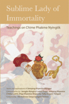 Jamyang Khyentse  Wangpo : Sublime Lady of Immortality: Teachings on Chime Phakme Nyingtik