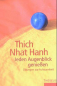 Preview: Thich Nhat Hanh :  Jeden Augenblick genießen: Übungen zur Achtsamkeit