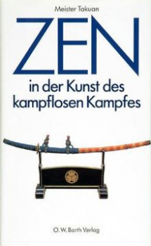 Meister Takuan : Zen und die Kunst des kampflosen Kampfes