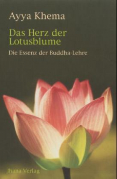 Khema, Ayya  : Das Herz der Lotusblume