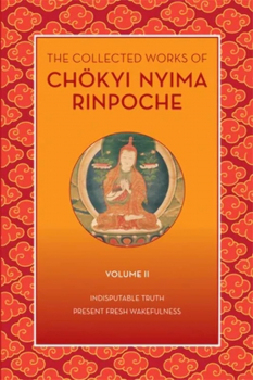 Chokyi Nyima Rinpoche : The Collected Works of Chokyi Nyima Rinpoche Volume 1+2 (Set)