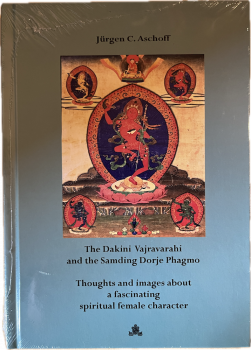Jürgen C. Aschoff : The Dakini Vajravarahi and the Samsing Dorje Phagmo