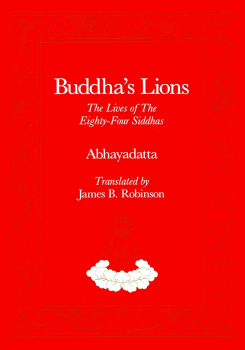 James B. Robinson : Buddha's Lions: The Lives of the Eighty-Four Siddhas (Used)