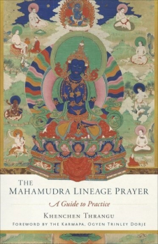 Khenchen Thrangu : The Mahamudra Lineage Prayer