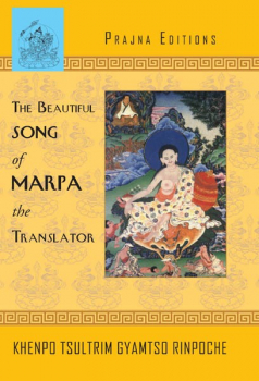 Khenpo Tsultrim Gyamtso Rinpoche :Beautiful Song of Marpa the Translator