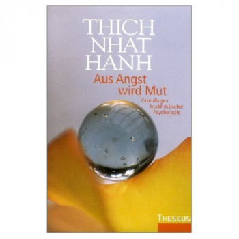 Thich Nhat Hanh - Aus Angst wird Mut (GEB)