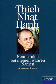 Thich Nhat Hanh - Nenne mich beim wahren Namen