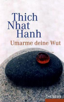 Thich Nhat Hanh - Umarme deine Wut (Gebraucht)