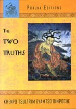 Khenpo Tsultrim Gyamtso Rinpoche : The Two Truths