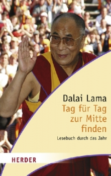 Dalai Lama XIV. : Tag für Tag zur Mitte finden