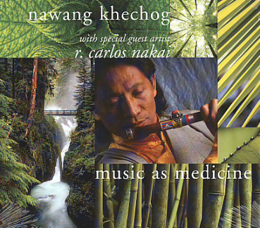 Khechog, Nawang & Nakai, Carlos : Music as Medicine (CD)