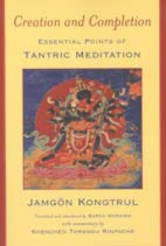 Jamgon Kongtrul Lodro : Creation and Completion