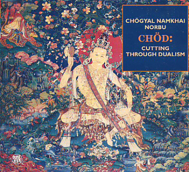 Namkhai Norbu : Chöd -Cutting Through Dualism (CD)