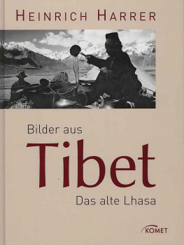 Heinrich Harrer : Bilder aus Tibet - Das alte Lhasa