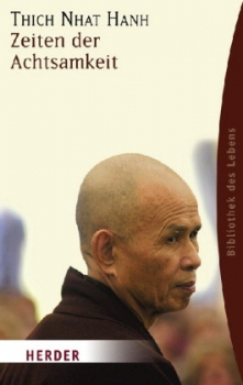 Thich Nhat Hanh : Zeiten der Achtsamkeit