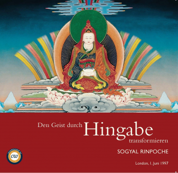 Sogyal Rinpoche : Den Geist durch Hingabe transformieren (AudioCD)