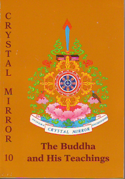 Crystal Mirror 10 : The Buddha and his teaching