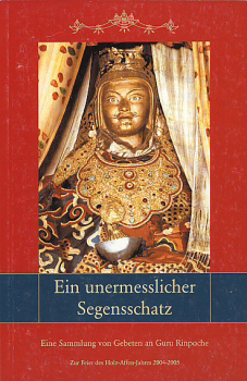 Sogyal Rinpoche : Ein unermesslicher Segensschatz - Eine Sammlung von Gebeten an Guru Rinpoche