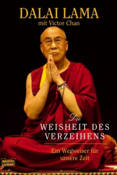 Dalai Lama XIV. : Die Weisheit des Verzeihens  TB)