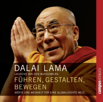 Dalai Lama XIV. ; Muyzenberg, Laurens van den : Führen, gestalten, bewegen, 2 Audio-CDs