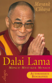 Chhaya, Mayank  :  Dalai Lama - Mönch, Mystiker, Mensch