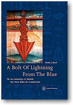 Martin J. Boord : A BOLT OF LIGHTNING FROM THE BLUE: The Vast Commentary on Vajrakila