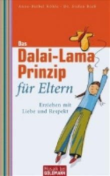 Köhle, Anne-Bärbel  ; Rieß, Stefan : Das Dalai-Lama-Prinzip für Eltern