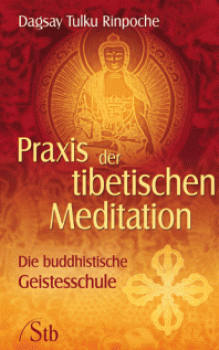 Dagsay Tulku Rinpoche - Praxis der tibetischen Meditation (TB)