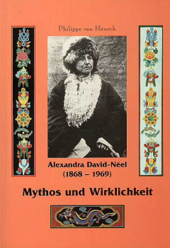 Philippe van Heurck : Alexandra David-Neel - Mythos und Wirklichkeit