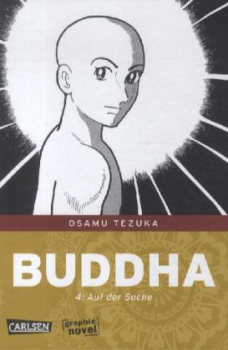 Tezuka, Osamu :   Buddha . Bd.4 Erste Schritte