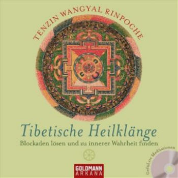 Tenzin Wangyal Rinpoche  : Tibetische Heilklänge, m. Audio-CD