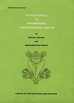 Ngawang Thondup Narkyi and Liberman, Kenneth :  Pattern Drills in Intermediate Conversational Tibetan