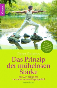 Ralston, Peter  :  Das Prinzip der mühelosen Stärke