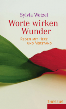 Wetzel, Sylvia : Worte wirken Wunder