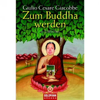 Giulio Cesare Giacobbe : Zum Buddha werden in 5 Wochen