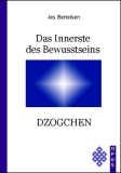 Jes Bertelsen : Das Innerste des Bewusstseins Dzogchen