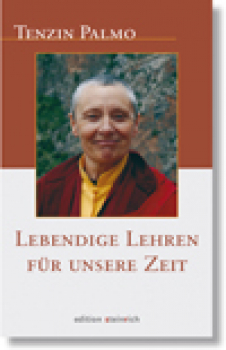 Jetsunma Tenzin Palmo : Lebendige Lehren für unsere Zeit
