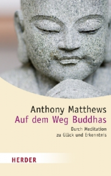 Matthews, Anthony : Auf dem Weg Buddhas