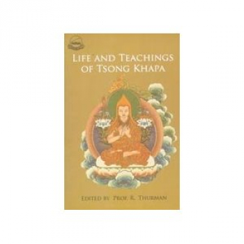 Robert A.F. Thurman : Life and Teachings of Tsongkhapa