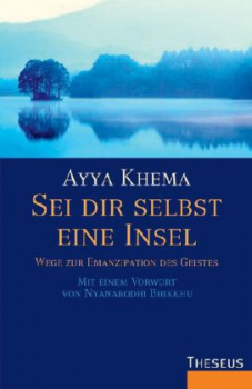 Khema, Ayya : Sei dir selbst eine Insel