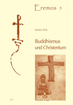 Witt, Detlev :   Buddhismus und Christentum