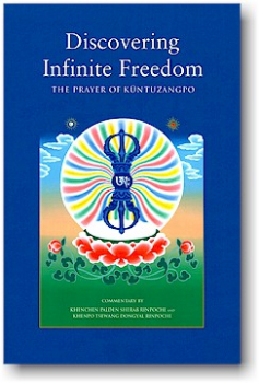 DISCOVERING INFINITE FREEDOM: The Prayer of Kuntuzangpo