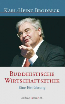 Karl-Heinz Brodbeck :  Buddhistische Wirtschaftsethik