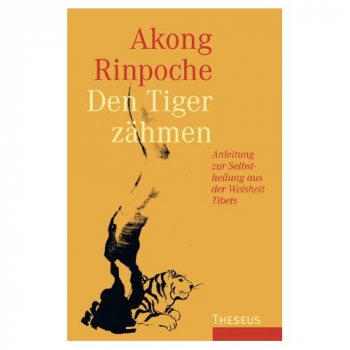 Akong Rinpoche : Tiger zähmen (TB)