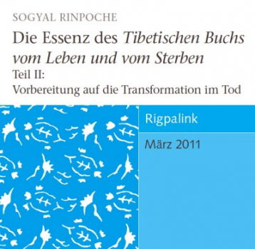 Sogyal Rinpoche : Die Essenz des Tibetischen Buchs vom Leben und vom Sterben Teil 2 (CD)