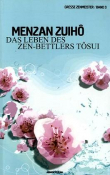 Zuiho, Menzan : Das Leben des Zen-Bettlers Tosui