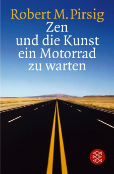 Robert M. Pirsig : Zen und die Kunst Motorrad zu warten