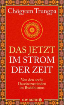 Trungpa, Chögyam : Das Jetzt im Strom der Zeit