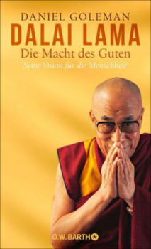 Dalai Lama / Daniel Goleman : Die Macht des Guten