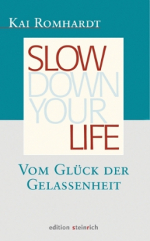 Romhardt, Kai :   Slown down your life